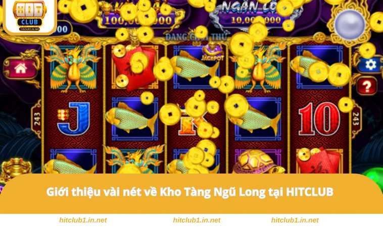 Giới thiệu vài nét về Kho Tàng Ngũ Long tại HITCLUB