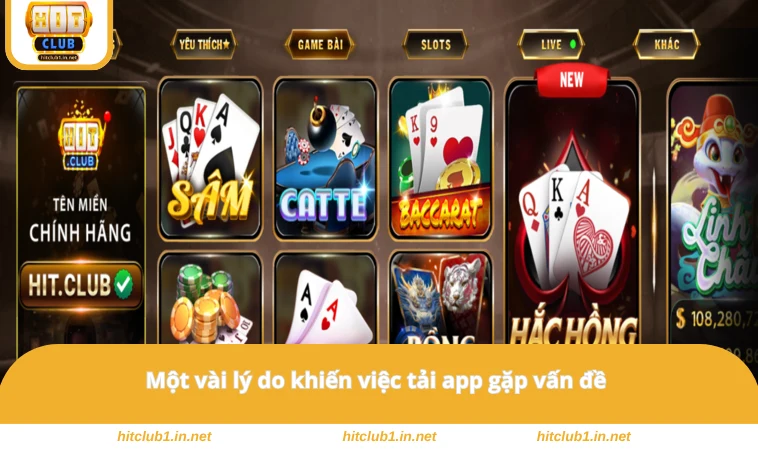 Tải App HITCLUB 3 Một vài lý do khiến việc tải app gặp vấn đề